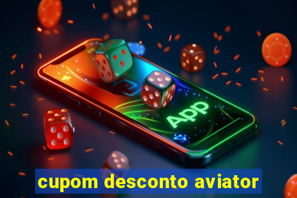 cupom desconto aviator